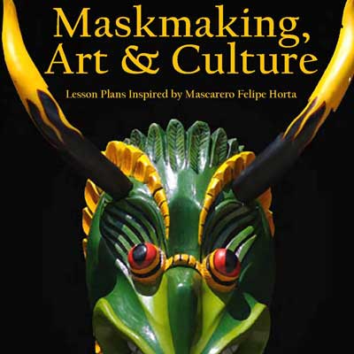 LAII: K12 Educators: Maskmaking, Art, and Culture of Mexico