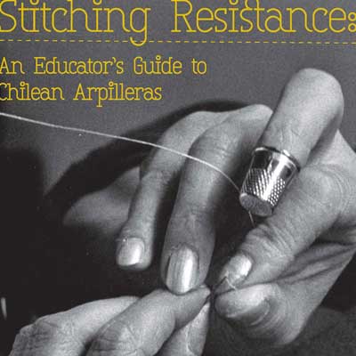 LAII: K12 Educators: Stitching Resistance - Chilean Arpilleras